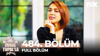 Zuhal Topal'la Sofrada 484. Bölüm