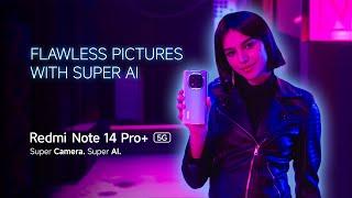 Redmi Note 14 Pro+ 5G | Magic of Super AI