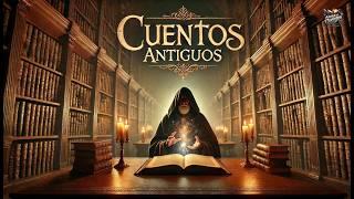 Cuentos Antiguos  | Leyendas y Tradiciones de Tiempos Pasados