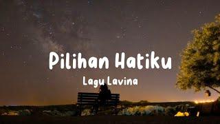 Pilihan Hatiku - Lagu Livana