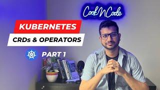 What are Custom Resource Definitions (CRDs) in Kubernetes - CRDs and Operators Part 1