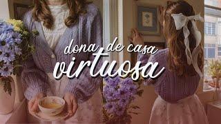 COMO ser uma DONA de CASA VIRTUOSA | 5 VIRTUDES da MULHER SÁBIA e CRISTÃ *feminilidade, rotina*