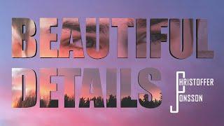 Christoffer Jonsson - Beautiful Details [OFFICIAL MUSIC VIDEO]