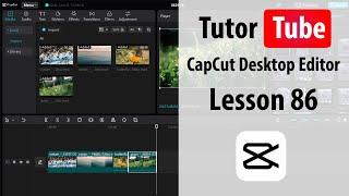 CapCut Desktop Editor - Lesson 86 - Video Proxy