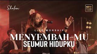 MENYEMBAH-MU SEUMUR HIDUPKU - NEW POWER WORSHIP (Live Worship)