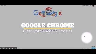 Google Chrome - Clear your Cache & Cookies