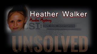 UNSOLVED: Heather Walker Murder Mystery