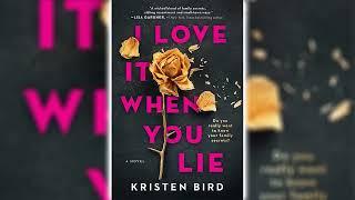 I Love It When You Lie by Kristen Bird  Mystery, Thriller & Suspense Audiobook