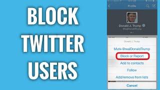 How To Block Twitter Users And Never See Them Again In 2022