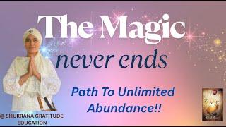 CONCLUDING SESSION - THE MAGIC NEVER ENDS  Make your Life Magical via Gratitude - AASHMEEN MA'AM