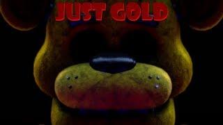 [FNAF]-Все песни фнаф Just Gold на трёх языках