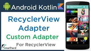 Android Custom RecyclerView Adapter example. Android Kotlin Tutorial. #3.4