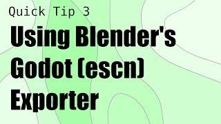 Using Blender's Godot (escn) Exporter | Game Dev Quick Tip 3