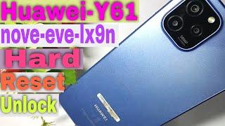 How to Huawei nova Y61 (eve-lx9n)  hard reset | huawei Y61 password Pattern Pin Lock Reset Latest