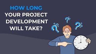 How Long Your Project Development Will Take? Let’s Count!