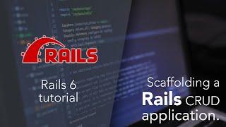 Rails 6: Scaffolding a CRUD application