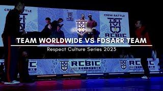 TEAM WORLDWIDE vs FDSARR TEAM [ TOP 4 BBOY 4 vs 4 ] RESPECT CULTURE SERIES 2023 | PBC