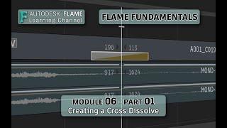 Flame Fundamentals - Module 6 - Part 01 - Creating Cross Dissolves