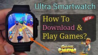 [New] How To Download Games  On Any Ultra 4g Smartwatch? | Series 8 & 9 / T500 T800 T900 etc..