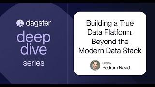 Building a True Data Platform: Beyond the Modern Data Stack - a Dagster Deep Dive with Pedram Navid