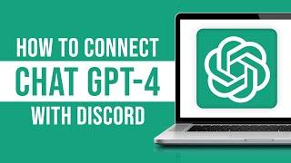 How to Connect OpenAI (ChatGPT-4) With Discord