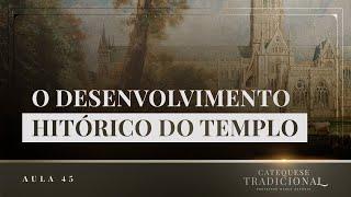 O Templo Católico - Liturgia Parte III | Catequese Tradicional #045