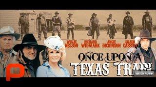 Once Upon a Texas Train | FULL MOVIE | 1988 | Western, Action, Comedy | Willie Nelson, Shaun Cassidy