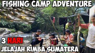 Fishing Camp Adventure Jelajah Rimba | Petualangan Ke Hulu Sungai Tempat Surganya Ikan Dewa