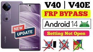 Vivo V40-V40e Frp Bypass || Setting Not OpenAndroid 14 || Google Account Bypass New Method 2025