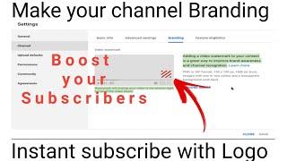 How To Brand Your Channel | One Click Subscribe | Logo Branding | Boost Your Subscribers