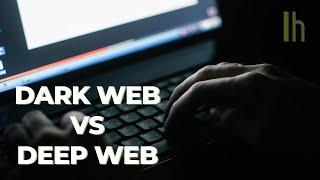 Dark Web vs Deep Web (How to Tell the Difference)