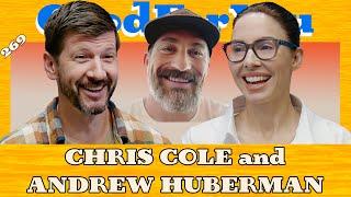 ANDREW HUBERMAN and CHRIS COLE | Good For You Podcast with Whitney Cummings | EP 269