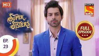 Super Sisters - Ep 23 - Full Episode - 5th September, 2018