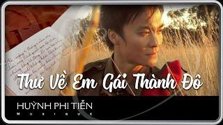 Thư Về Em Gái Thành Đô [Duy Khánh] - Huỳnh Phi Tiễn [Official Video]