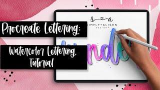 Procreate Lettering: Watercolor Lettering Tutorial | Simply Alison