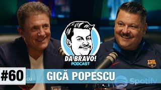 DA BRAVO! Podcast #60 cu Gică Popescu
