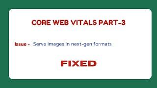 #3 Serve images in next-gen formats | core web vitals