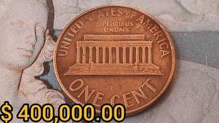 VERY EXPENSIVE  $ 400,000.00  Don't Spend This Lincoln penny Worth Money