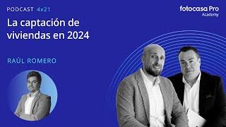 Fotocasa Pro Podcast  04x21 - La captación de viviendas en 2024