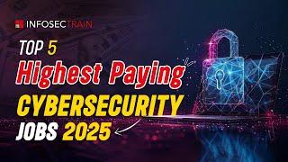 Top 5 Highest Paying Cybersecurity Jobs 2025