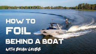 How to Foil behind a boat | Wake Foiling with Brian Grubb