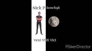 Nick P & Sonchyk - Veni Vidi Vici
