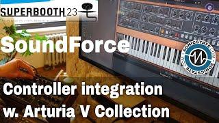 Superbooth 2023: SoundForce - Controller Integration With Arturia