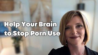 Help Your Brain to Stop Pornography Use (w/Dr. Trish Leigh)