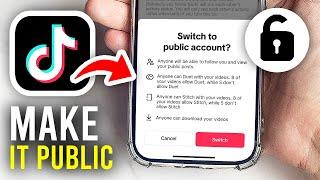 How To Make Your TikTok Account Not Private - Full Guide