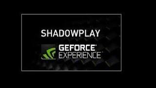 How to use Nvidia Shadow Play Geforce Experience 3.0 