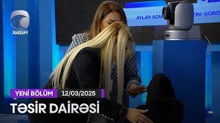 Təsir Dairəsi - 12.03.2025