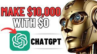 How I Turned a $0 Investment into $10,000 with ChatGPT (Full Guide)