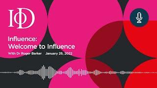 IoD: Welcome to Influence - January 2022