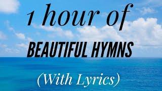 1 Hour of Beautiful Hymns (with lyrics)